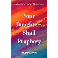 Your Daughters Shall Prophesy