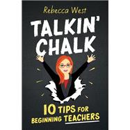 Talkin' Chalk 10 Tips for Beginning Teachers