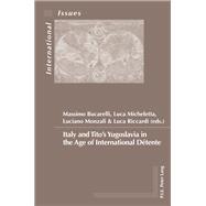 Italy and Tito’s Yugoslavia in the Age of International Détente