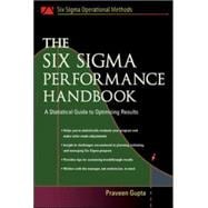 The Six Sigma Performance Handbook A Statistical Guide to Optimizing Results