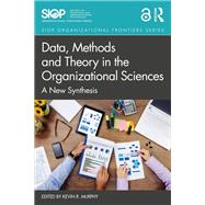 Data, Methods and Theory in the Organizational Sciences