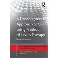 A Transdiagnostic Approach to CBT using Method of Levels Therapy: Distinctive Features