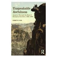 Unspeakable Awfulness: America Through the Eyes of European Travelers, 1865-1900