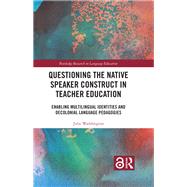 Questioning the Native Speaker Construct in Teacher Education
