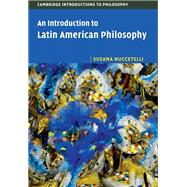 An Introduction to Latin American Philosophy