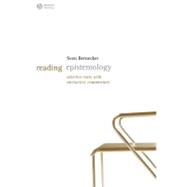 Reading Epistemology Selected Texts with Interactive Commentary