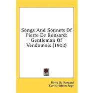 Songs and Sonnets of Pierre de Ronsard : Gentleman of Vendomois (1903)
