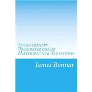 Evolutionary Programming of Mathematical Equations
