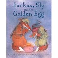 Barkus, Sly and the Golden Egg