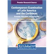 Contemporary Examination of Latin America and the Caribbean: Economy, Education, and Technology