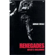 Renegades Hitler's Englishmen