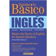 Domine lo Basico Ingles: Master the Basics of English for Spanish Speakers (Spanish Edition)