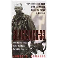 Blackjack-33 With Special Forces in the Viet Cong Forbidden Zone
