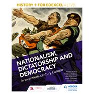 History+ for Edexcel A Level: Nationalism, dictatorship and democracy in twentieth-century Europe