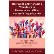 Recruiting and Managing Volunteers in Museums and Other Nonprofit Organizations