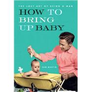 How to Bring Up Baby