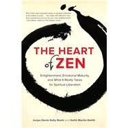 The Heart of Zen Enlightenment, Emotional Maturity, and What It Really Takes for Spiritual Liberation