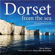 Dorset from the Sea - Souvenir Edition The Jurassic Coast from Lyme Regis to Old Harry Rocks photographed from its best viewpoint