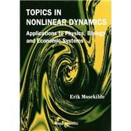Topics in Nonlinear Dynamics : Applications to Physics, Biology and Economic Systems