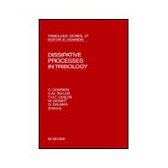 Dissipative Processes in Tribology : Proceedings of the 20th Leeds-Lyon Symposium on Tribology, Held in the Laboratoire de Mecanique des Contacts, Institut National des Sciences Appliquees, Lyon, France, 7-10 September, 1993
