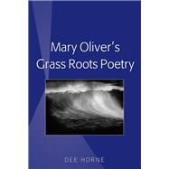 Mary Oliver's Grass Roots Poetry