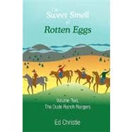 Sweet Smell of Rotten Eggs : Volume Two, the Dude Ranch Rangers