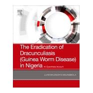 The Eradication of Drancunculiasis, Guinea Worm Disease, in Nigeria