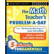 The Math Teacher's Problem-a-Day, Grades 4-8 Over 180 Reproducible Pages of Quick Skill Builders