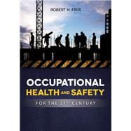 Occupational Health & Safety for the 21st Century .