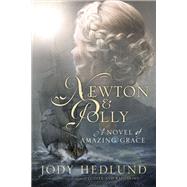 Newton and Polly A Novel of Amazing Grace