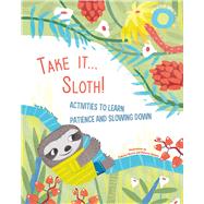 Take it... Sloth! Activities to Learn Patience and Slowing Down