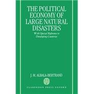 Political Economy of Large Natural Disasters With Special Reference to Developing Countries