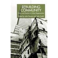 Rebuilding Community : Policy and Practice in Urban Regeneration