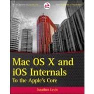 Mac OS X and iOS Internals : To the Apple's Core
