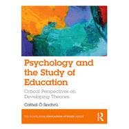 Psychology and the Study of Education: Critical perspectives on developing theories