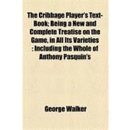 The Cribbage Player's Text-book