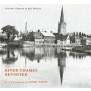 The River Thames Revisited In the Footsteps of Henry Taunt