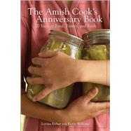 The Amish Cook's Anniversary Book 20 Years of Food, Family, and Faith