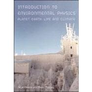 Introduction to Environmental Physics: Planet Earth, Life and Climate
