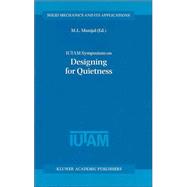 Iutam Symposium on Designing for Quietness