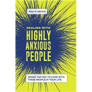 Dealing With Highly Anxious People