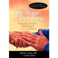 Late-stage Dementia: Promoting Comfort, Compassion, and Care