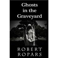 Ghosts in the Graveyard