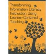 Transforming Information Literacy Instruction Using Learner-centered Teaching
