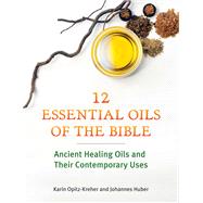 Twelve Essential Oils of the Bible