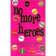 No More Heroes A Complete History of UK Punk from 1976 to 1980