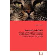 Hunters of Girls: The Roles of Male Sexual Predators in the Novels of Austen, Charlotte and Anne Brete, and Gaskell