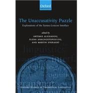 The Unaccusativity Puzzle Explorations of the Syntax-Lexicon Interface