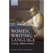 Women, Writing, and Language in Early Modern Ireland