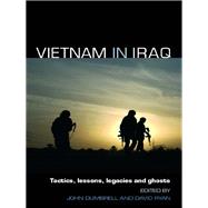Vietnam in Iraq : Tactics, Lessons, Legacies and Ghosts